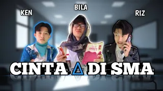 [DRAMA] CINTA SEGITIGA DI SMA 🏫
