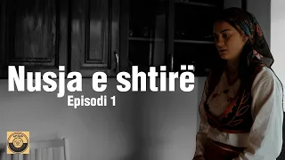 TREGIME POPULLORE SHQIPTARE "NUSJA E SHTIRE" Episodi 1