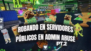 ROBANDO EN SERVIDORES PÚBLICOS EN ADMIN ABUSE!! - PARTE 2!!