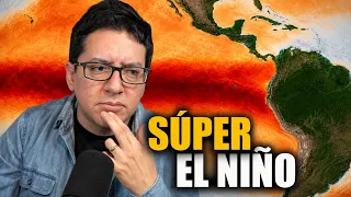 Se Viene un Súper El Niño: ¿Qué lo Hace Diferente Esta Vez?