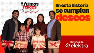 Y Fuimos Felices | Historias Elektra | Deseos de navidad