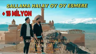 Sinan Özaraz Sedat Çelik Oy Oy Esmere Yeni Sallama ( Esmerim )