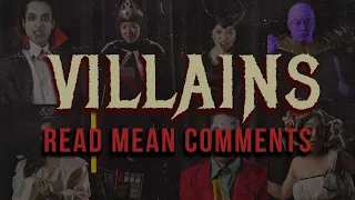 Villains Read Mean Comments