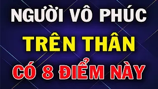 Người Không Có Phúc Khí Trên Thân Thường Hiện Ra 8 Tật Xấu Này