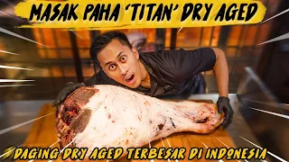 MASAK DAGING PAHA 'TITAN'! DRY AGED TERBESAR DI INDONESIA!