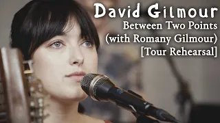 David Gilmour with Romany Gilmour  - Between Two Points [Tour Rehearsal]