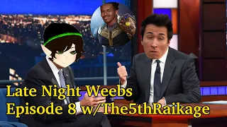 Late Night Weebs w/KingChris and ToxicG w/ The5thRaikage | Episode 8