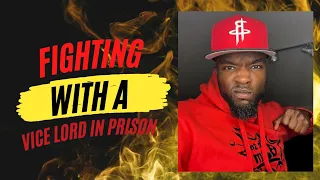FIGHTING WITH VICE LORD IN PRISON