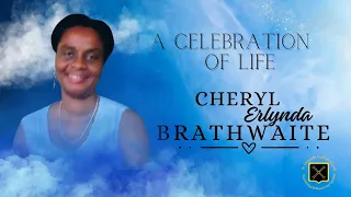 A CELEBRATION OF LIFE - CHERYL ERLYNDA BRATHWAITE