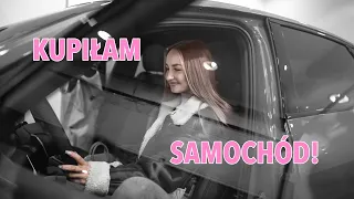 KUPIŁAM SWÓJ PIERWSZY SAMOCHÓD!
