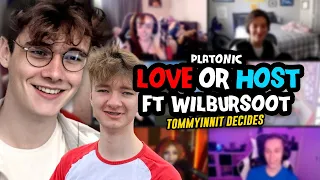 LOVE OR HOST FT. WILBUR SOOT & TOMMYINNIT (PLATONIC)