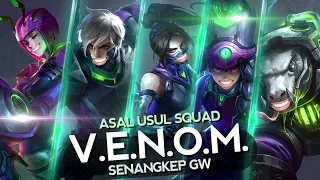 Asal Usul Squad V.E.N.O.M. Senangkep Gw  - MLBB Indonesia