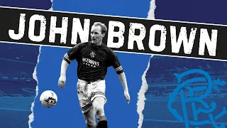 Rangers Legend John Brown  The Teammates, The Titles, The Stories