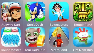 Count Master 3D,Subway Surf,Bowmasters,Tom Gold Run,Sonic Dash,Temple Run 2,Metroland,Om Nom Run
