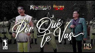@CuisillosOficial , Los Falcons - Por Que Te Vas (Video Oficial)