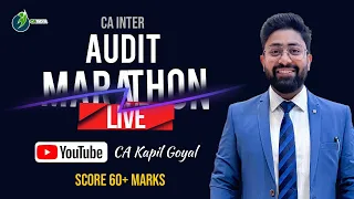 AUDIT MARATHON CA INTER AUDIT FOR MAY 24 & NOV 24 EXAM BY CA KAPIL GOYAL - 100% COVERAGE
