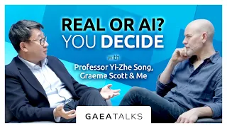 GAEA Talks - Real or AI? You Decide with Professor Yi-Zhe Song, Graeme Scott and Me