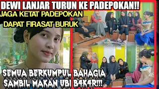 🔴(LIVE) DEWI LANJAR PENJAGAAN KETAT DI PADEPOKAN!!!