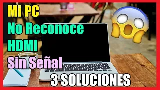 Mi PC No Reconoce HDMI [Sin Señal] I Problema de Conexión HDMI I 3 Soluciones 2025