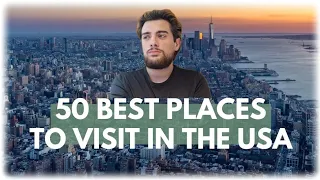 50 Best Places To Visit In The United States!