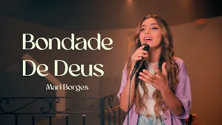 MARI BORGES - BONDADE DE DEUS (ACÚSTICO)