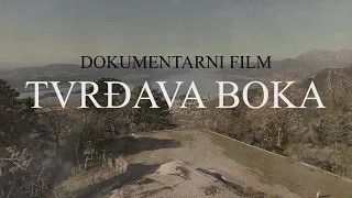 Tvrđava Boka - Uspon i pad najmodernije tvrđave svog vremena