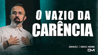 O VAZIO DA CARÊNCIA | SERMÃO