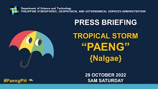 Press Briefing: Tropical Storm "PAENG" Update Saturday 5AM October 29, 2022