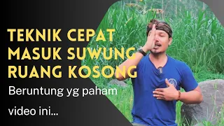 TEKNIK CEPAT SUWUNG INI ILMU MAHAL