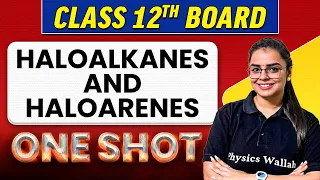HALOALKANES AND HALOARENES | Complete Chapter in 1 Shot | Class 12th Board-NCERT