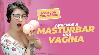 CÓMO MASTURBAR UNA VAGINA CON LAS MANOS 🍓 | Aprende sobre sexo.