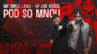 IMT SMILE a KALI - POĎ SO MNOU (LIVE KOŠICE)