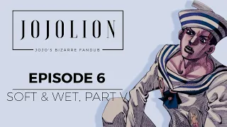 Jojo's Bizarre Fandub: Jojolion Episode 6