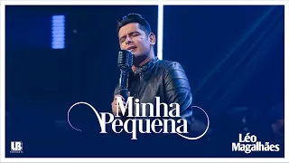 Léo Magalhães - MINHA PEQUENA (Clipe Oficial)