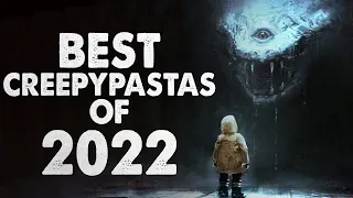 The BEST Creepypastas of 2022