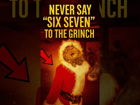 NEVER SAY “SIX SEVEN” TO THE GRINCH 😳🎄🚫