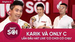 Karik và Only C lần đầu hát live 'Có Chơi Có Chịu'