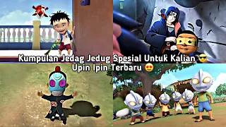 kumpulan jedag jedug upin ipin spesial untuk kalian terbaru 🔥
