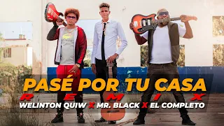 Pasé Por Tu Casa (REMIX) - Welinton Quiw ❌ Mr Black La Fama ❌ El Completo RD (Acústico)