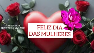 ❤ MENSAGEM PARA O DIA DAS MULHERES/ Homenagem Especial para Emocionar a MULHER❤FELIZ DIA DA MULHERES