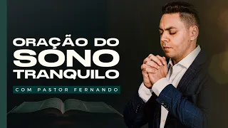 ORAÇÃO DO SONO TRANQUILO - Pastor Fernando Branco | COMO DORMIR BEM TODOS OS DIAS