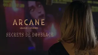 Arcane | Les secrets du doublage français