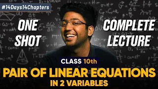 Class 10th Pair of Linear Eq in 2 Variables One Shot 🔥 | Class 10 Maths Chapter 3 | Shobhit Nirwan