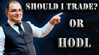 Should I Trade? 📊 or HODL???🚀