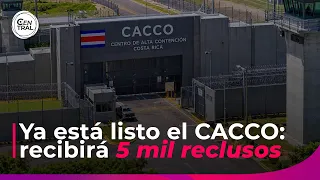 #Nacionales | Ya está listo el CACCO: recibirá 5 mil reclusos