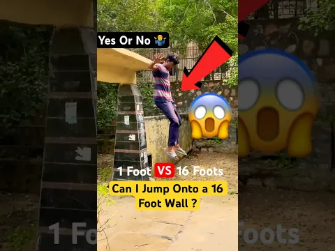 1 Foot vs 16 Foots 😨 | Can I Jump Onto a 16 Foot Wall ? #jump #parkour #challenge