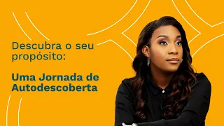 Descubra o seu Propósito de Vida: Uma Jornada de Autodescoberta