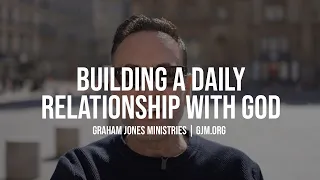 How to Build a Daily Relationship with God   Full Week | Graham Jones