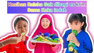 KASIHAN RAISHA GAK DIBAGI ES KRIM SAMA KAKA INDAH - KAKA INDAH PELIT
