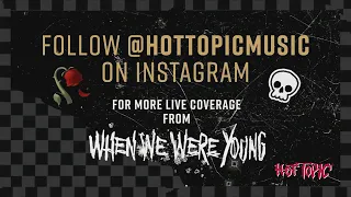 Hot Topic Live from When We Were Young
